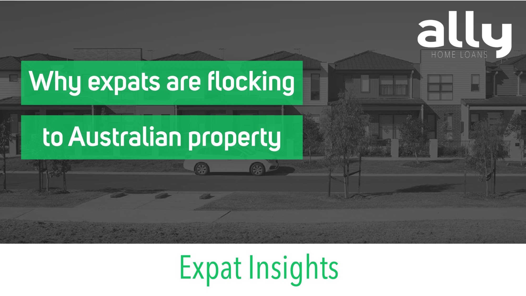 Why Australian Expats See Property as a Safe Haven in Uncertain Times - Ally Home Loans