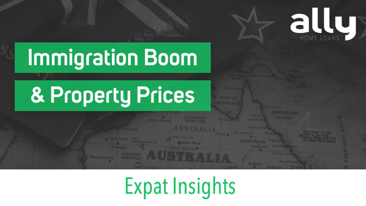 Immigration Boom & Property Prices in Australia - Ally Home Loans- Australian Mortgage Brokers