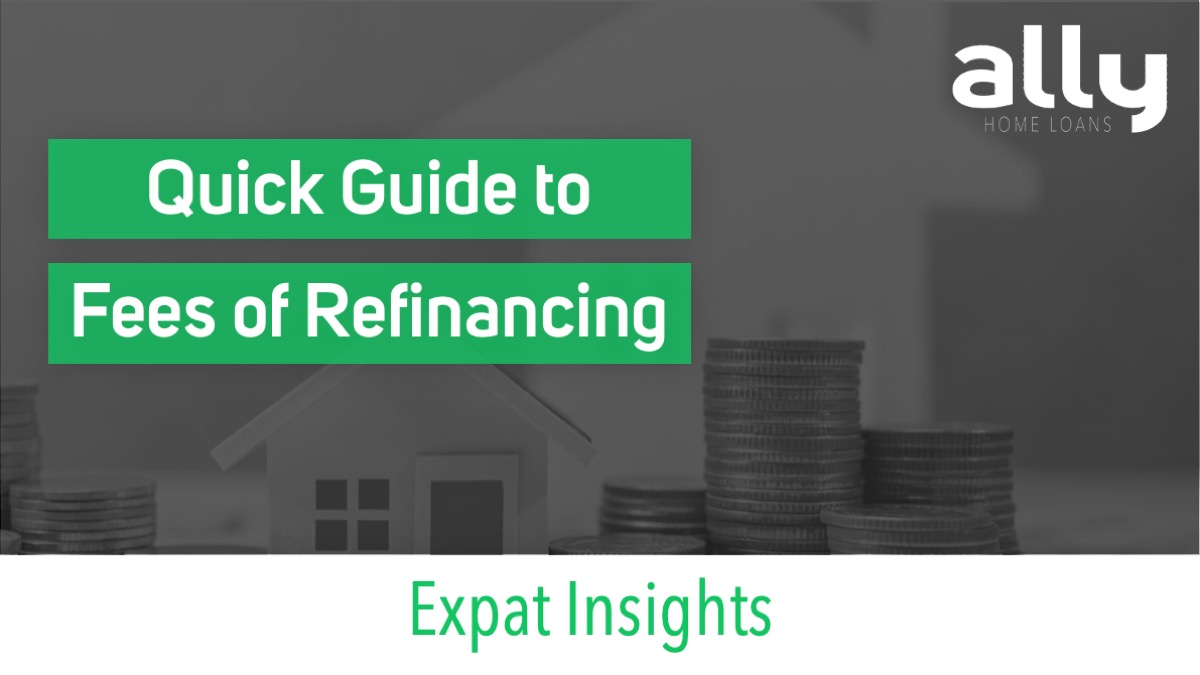 Fees and Costs of Refinancing - Ally Home Loans - Australian Expat Mortgage Brokers