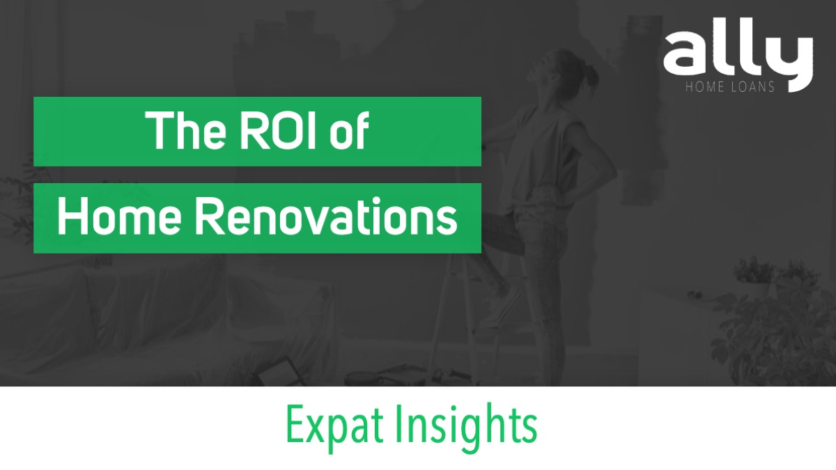 ROI of Home Renovations - Ally Home Loans - Australian Expat Mortgage Brokers