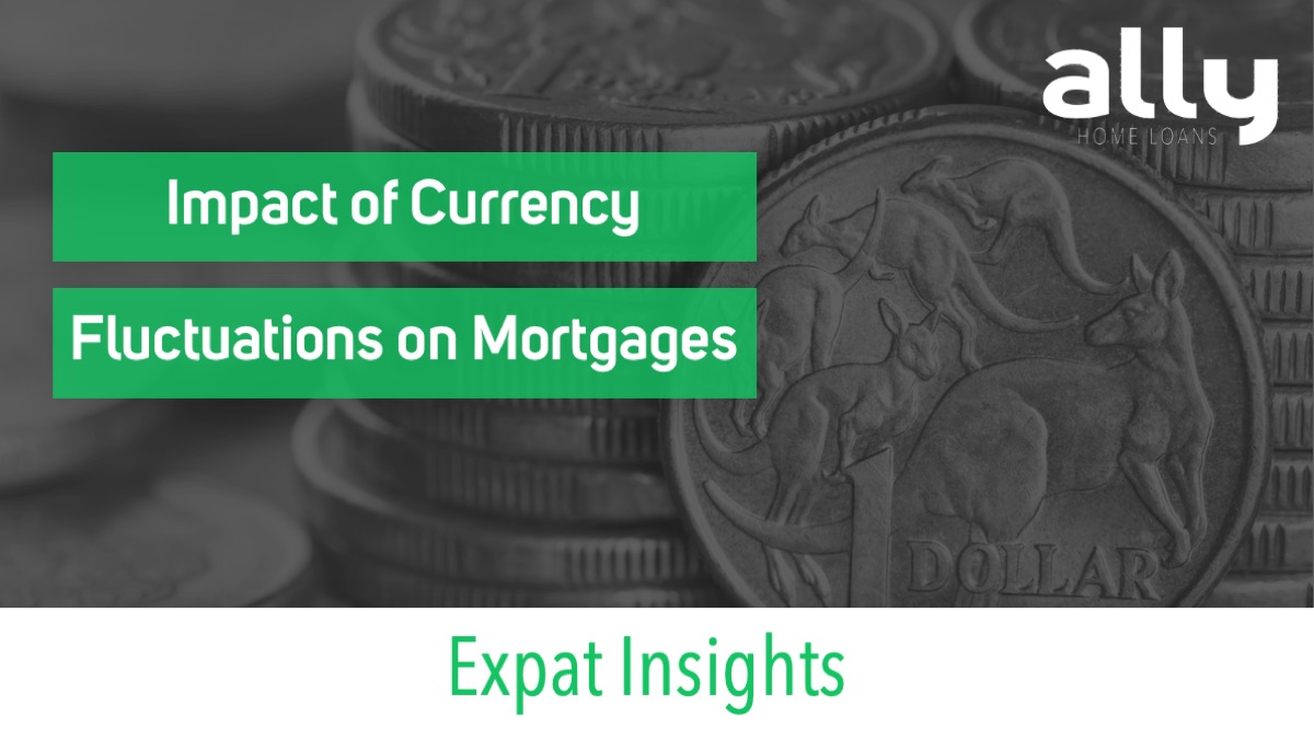 Currency Fluctuations & Your Australian Mortgage - Ally Home Loans