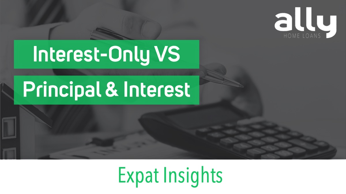 Interest Only vs Principal & Interest Loans - Ally Home Loans