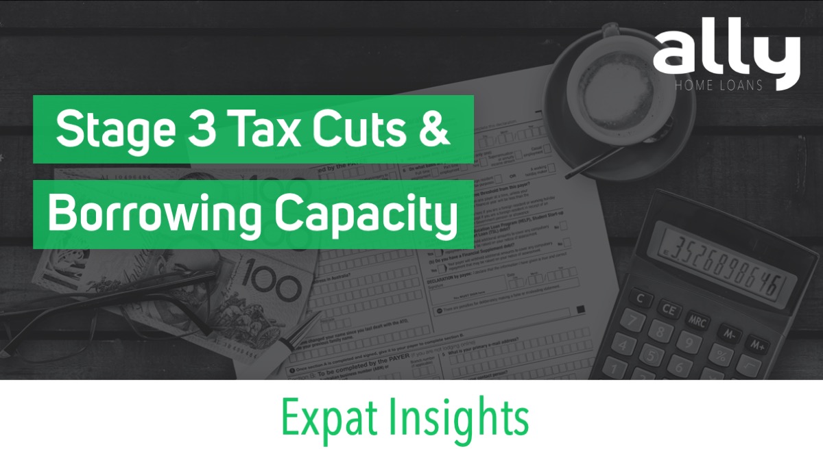 Will Stage 3 Tax Cuts Increase my Borrowing Capacity - Ally Home Loans