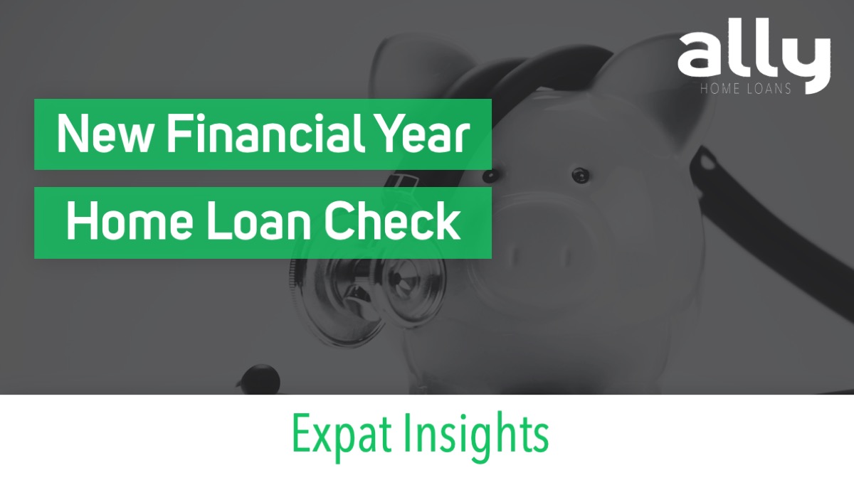 New Financial Year Home Loan Health Check - Ally Home Loans