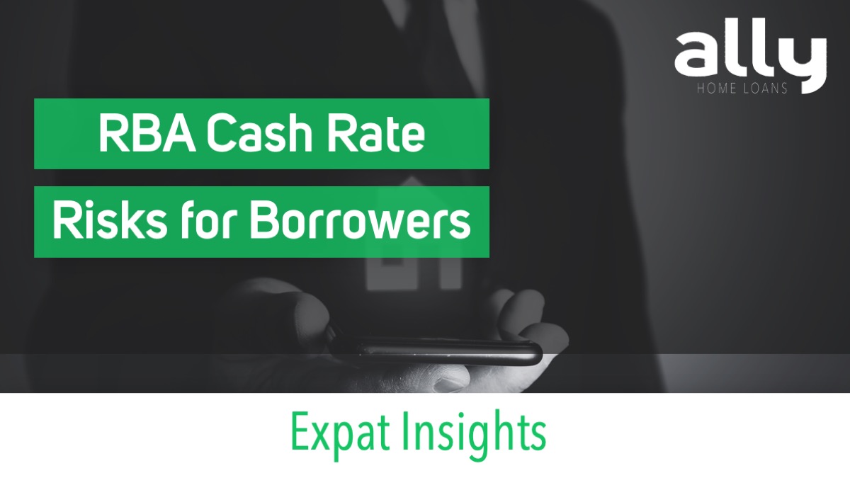 RBA Cash Rate Risks for Borrowers - Ally Home Loans