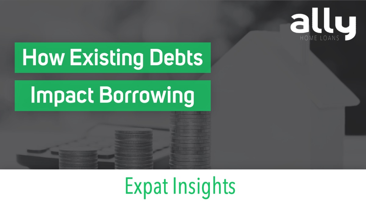 How Existing Debt Impacts Your Borrowing Power - Ally Home Loans - Australian Expat Mortgage Brokers