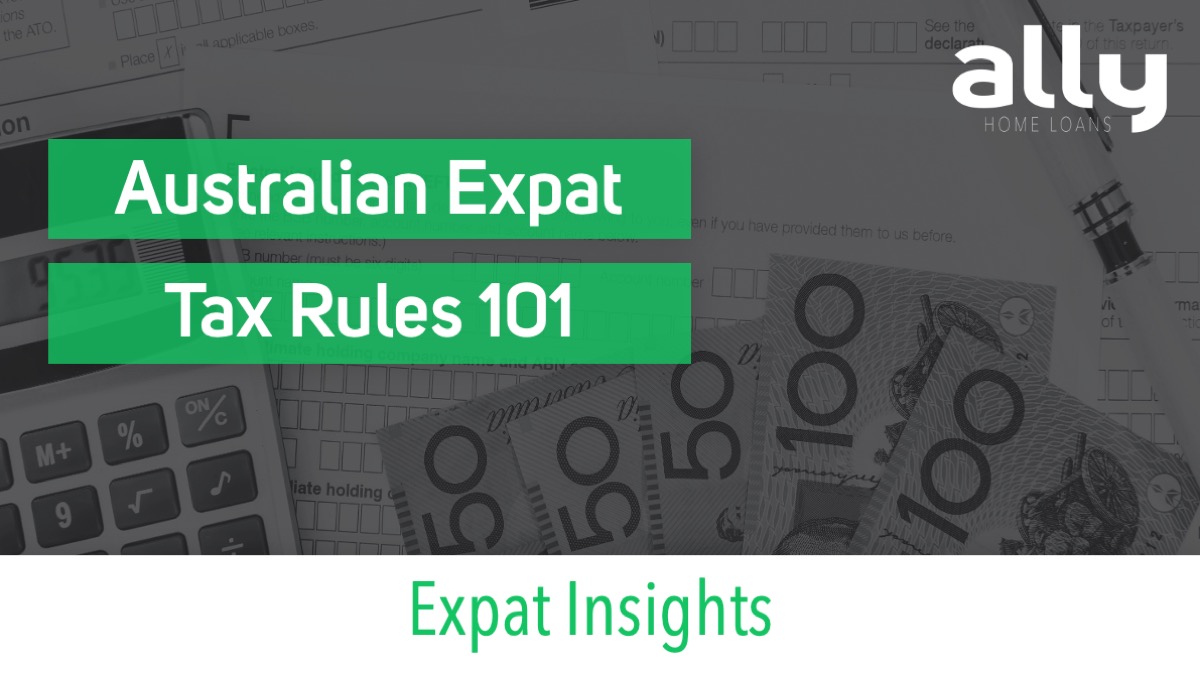 Australian Tax for Expat Property Investors 101 - Ally Home Loans - Australian Expat Mortgage Brokers