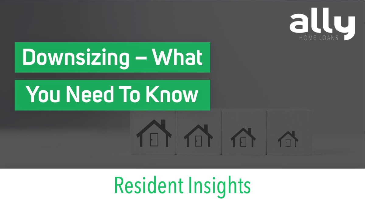 What You Need to Know About Downsizing - Ally Home Loans - Australian Expat Mortgage Brokers