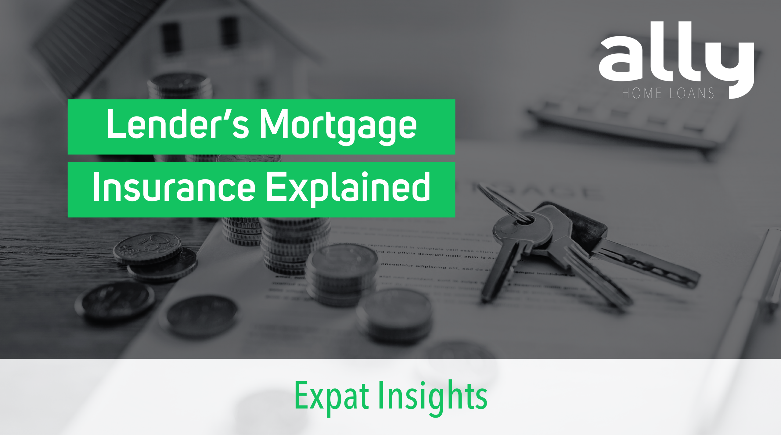 Lenders Mortgage Insurance Explained - Ally Home Loans - Australian Expat Mortgage Brokers