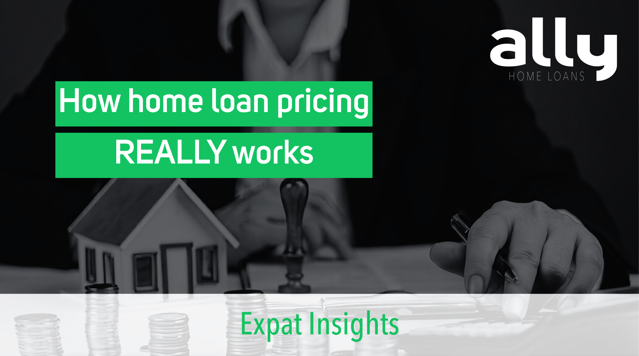 How Home Loan Pricing REALLY Works - Ally Home Loans - Australian Expat Mortgage Brokers
