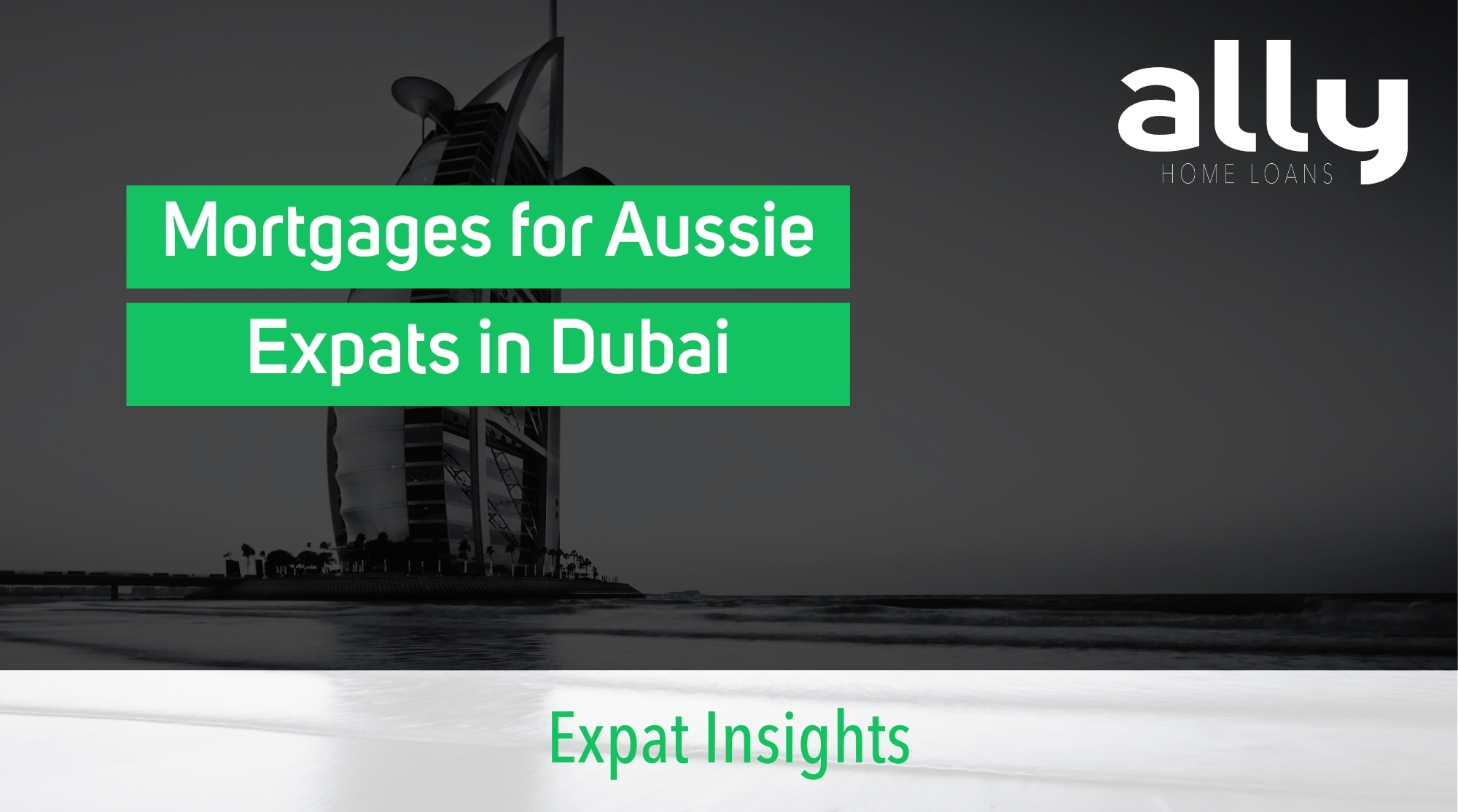 Australian Expats in Dubai Home Loans - Ally Home Loans - Australian Expat Mortgage Broker
